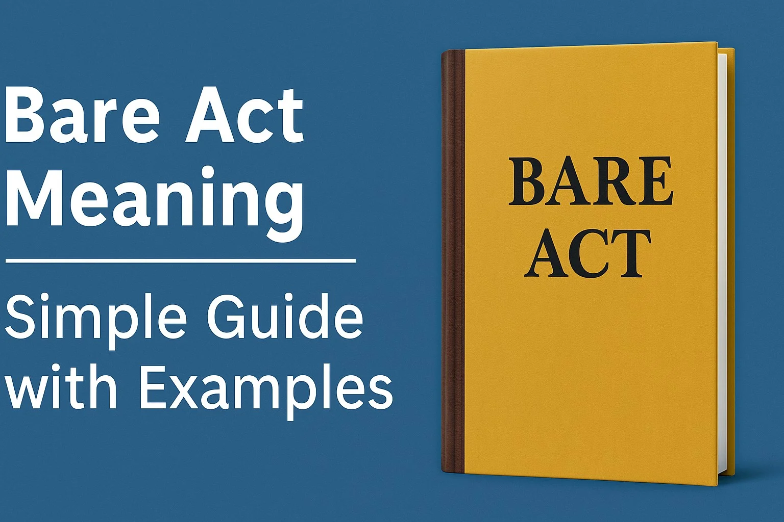 Bare Act Meaning Explained | Simple Guide with Examples (2025)
